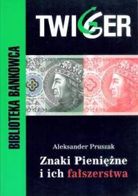 Znaki Pieniężne i ich fałszerstwa - Aleksander Pruszak