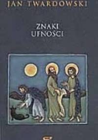 Znaki ufności - Jan Twardowski