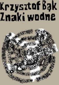 Znaki wodne - Krzysztof Bąk
