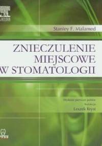 Znieczulenie miejscowe w stomatologii - Stanley F. Malamed