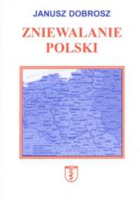 zniewalanie Polski - Janusz Dobrosz