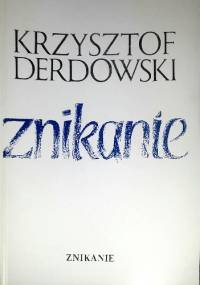 Znikanie - Krzysztof Derdowski