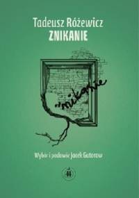 Znikanie - Tadeusz Różewicz