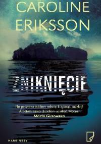 Zniknięcie - Caroline Eriksson