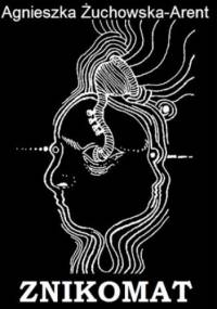 Znikomat - Agnieszka Żuchowska-Arent