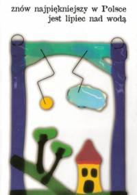 Znów najpiękniejszy w Polsce jest lipiec nad wodą - Jan Twardowski