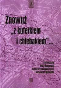 Znowuż z kuferkiem i chlebakiem... - praca zbiorowa