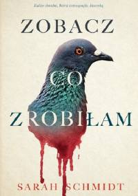 Zobacz, co zrobiłam - Sarah Schmidt