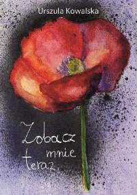 Zobacz mnie teraz - Urszula Kowalska