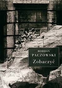 Zobaczyć - Bohdan Paczowski