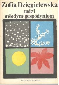 Zofia Dzięgielewska radzi młodym gospodyniom - Zofia Dzięgielewska