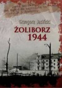 Żoliborz 1944 - Grzegorz Jasiński