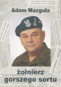 Żołnierz gorszego sortu - Adam Mazguła