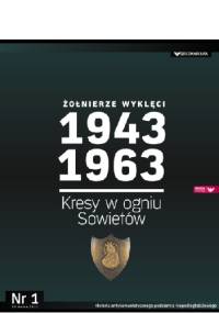 Żołnierze Wyklęci 1943-1963, Nr 1 - Kresy w ogniu Sowietów