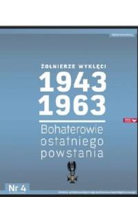 Żołnierze Wyklęci 1943-1963, Nr 4 - Bohaterowie ostatniego powstania