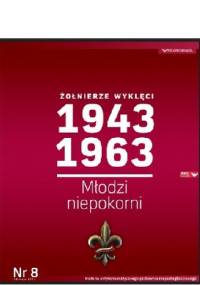Żołnierze Wyklęci 1943-1963, Nr 8 - Młodzi niepokorni