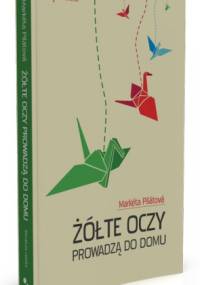 Żółte oczy prowadzą do domu - Markéta Pilátová