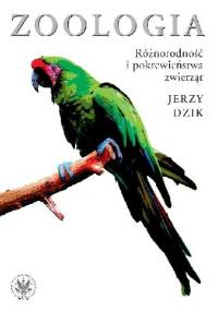 Zoologia. Różnorodność i pokrewieństwa zwierząt - Jerzy Dzik