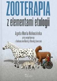 Zooterapia z elementami etologii - Agata Maria Kokocińska
