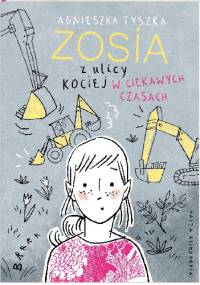 Zosia z ulicy Kociej. W ciekawych czasach - Agnieszka Tyszka