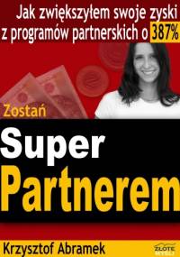 zostań SuperPartnerem! - e-book - Krzysztof Abramek
