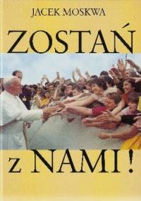 Zostań z nami - Jacek Moskwa