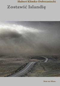 Zostawić Islandię - Hubert Klimko-Dobrzaniecki