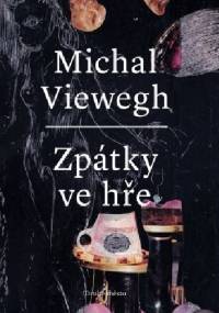 Zpátky ve hře - Michal Viewegh