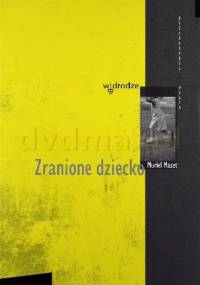 Zranione dziecko - Muriel Mazet