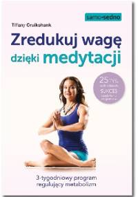 Zredukuj wagę dzięki medytacji - Tiffany Cruikshank