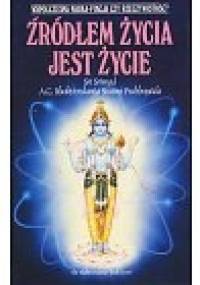 Źródłem życia jest życie - A.C. Bhaktivedanta Swami Prabhupada