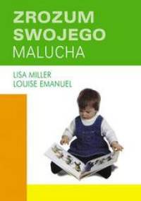 Zrozum swojego malucha - Emanuel Louise, Lisa Miller