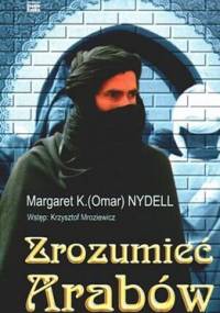 Zrozumieć Arabów - Margaret K. Nydell