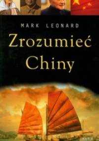 Zrozumieć Chiny - Mark Leonard