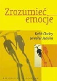 Zrozumieć emocje - Keith Oatley, Jennifer M Jenkins