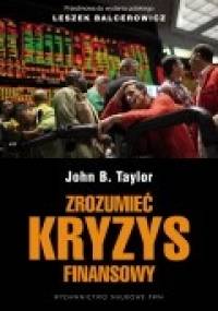 Zrozumieć kryzys finansowy - John B. Taylor