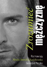 Zrozumieć mężczyznę - Renata Dziurdzikowska, Benedykt Peczko