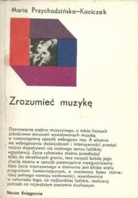 Zrozumieć muzykę - Maria Przychodzińska-Kaciczak