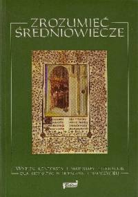 Zrozumieć Średniowiecze - Roman Mazurkiewicz
