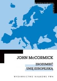 Zrozumieć Unię Europejską - John McCormick