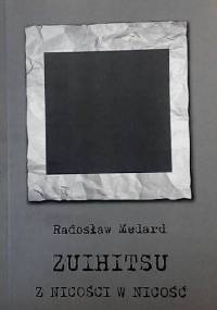 Zuihitsu. Z nicości w nicość - Radosław Medard