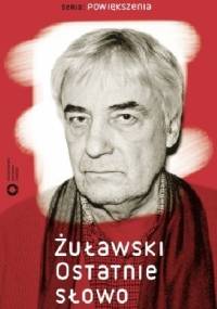 Żuławski. Ostatnie słowo - Andrzej Żuławski, Renata Kim
