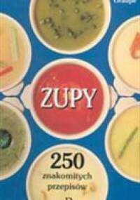 Zupy - 250 znakomitych przepisów - Friedrich Graupe