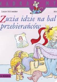 Zuzia idzie na bal przebierańców - Liane Schneider, Annette Steinhauer