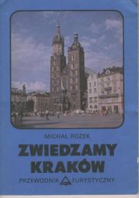 Zwiedzamy Kraków. Przewodnik turystyczny - Michał Rożek