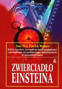 Zwierciadło Einsteina - Tony Hey, Patrick Walters