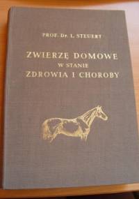 Zwierzę domowe w stanie zdrowia i choroby - Ludwig Steuert