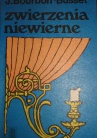 Zwierzenia niewierne - Jacques de Bourbon-Busset