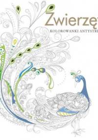 Zwierzęta. Kolorowanki antystresowe - praca zbiorowa