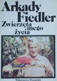 Zwierzęta mego życia - Arkady Fiedler